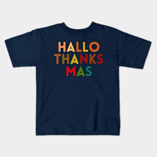 HALLOTHANKSMAS The Perfect Holiday ShirtGiftMerch Kids T-Shirt